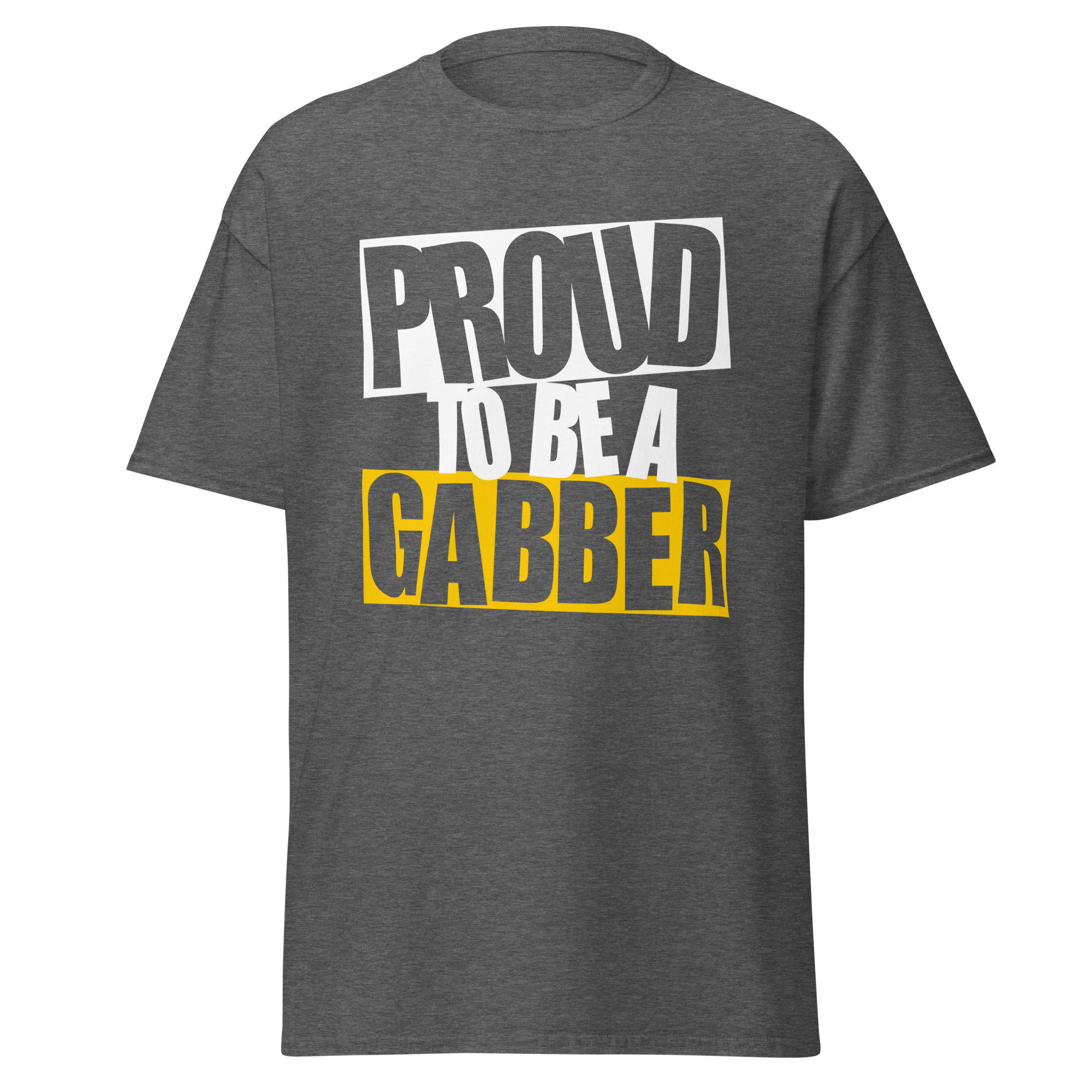 Proud to be a Gabber T-Shirt